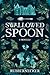 Swallowed Spoon: A haunting gothic horror novella of medieval curses & modern fears