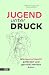 Jugend unter Druck: Wie Mental Health gefördert und gestärkt werden kann (German Edition)
