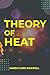 Theory of Heat