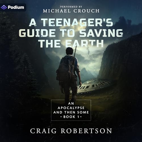 An Apocalypse and Then Some (A Teenager's Guide to Saving the Earth #1)