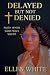 Delayed But Not Denied: Fai...