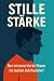 STILLE STÄRKE - Der introve...