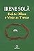 Dei-te Olhos e Viste as Trevas by Irene Solà