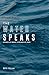 The Water Speaks: Echoes of...