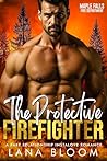 The Protective Firefighter: A Fake Relationship, Instalove Romance (Maple Falls: Fire Department Book 1)
