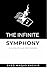 The Infinite Symphony: A jo...