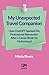 My Unexpected Travel Companion by Marta Rivera