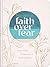 Faith Over Fear: Peace-Filled Prayers for a Worried Heart