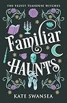 Familiar Haunts: ...