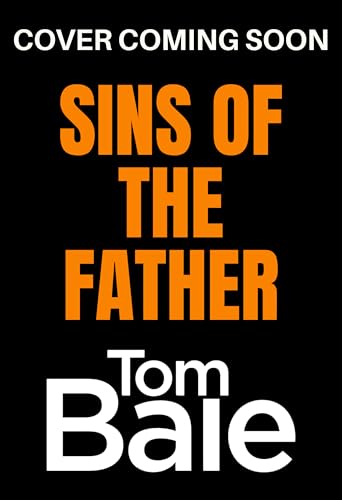 Sins of the Father: A BRAND NEW heart-pounding thriller of buried secrets and deadly consequences from Tom Bale for 2026 (Kindle Edition)