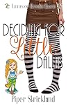 Deciding for Little Dallas by Piper Strickland