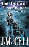 The Unlife of Lisa Cooper: Vengeance (The Unlife of Lisa Cooper Stories Book 2)