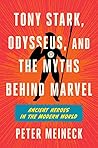 Tony Stark, Odysseus, and the Myths Behind Marvel by Peter Meineck
