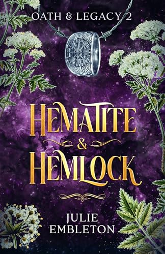 Hematite & Hemlock: A captivating witch and vampire dark fantasy (Oath & Legacy Book 2)