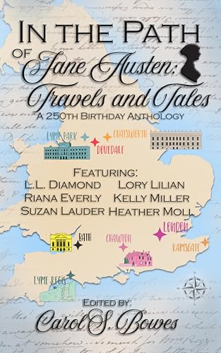In the Path of Jane Austen: Travels and Tales: A 250th Birthday Anthology (Kindle Edition)