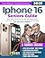 iPhone 16 Seniors Guide : E...