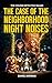 The Case of the Neighborhood Night Noises by Daniel Andreas