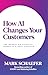 How AI Changes Your Customers by Mark Schaefer