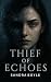 Thief of Echoes by Sandra Boyle