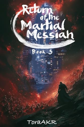 Return of the Martial Messiah Book 3 (Martial Messiah, #3)