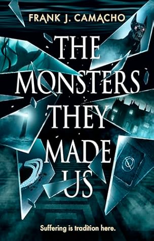 The Monsters They Made Us
