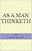 As a Man Thinketh (Annotated)