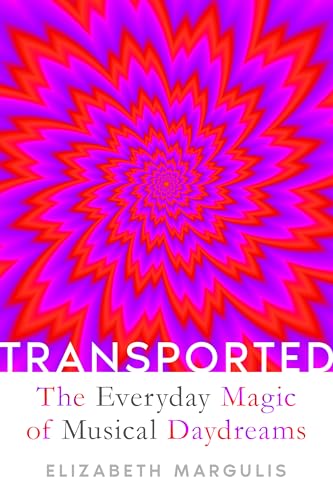 Transported: The Everyday Magic of Musical Daydreams (Hardcover)