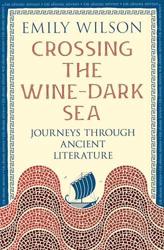 Crossing the Wine-Dark Sea: Journeys through Ancient Literature (Kindle Edition)
