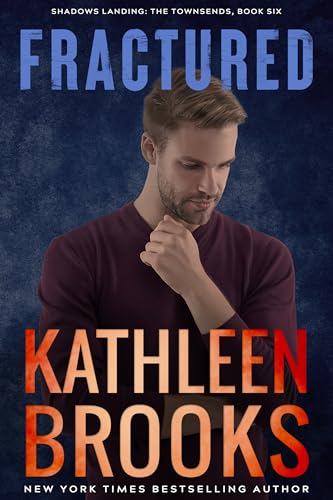 Fractured: Shadows Landing: The Townsends #6 (Kindle Edition)