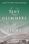 Tiny Glimmers of Light by Tanya Athar-Jogee Tiny Glimmers of Light by Tanya Athar-Jogee