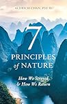 7 Principles of Nature: How We Strayed and How We Return 7 Principles of Nature: How We Strayed and How We Return