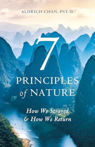 7 Principles of Nature: How We Strayed and How We Return (Kindle Edition)