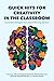 Quick Hits for Creativity in the Classroom by Julie Goodspeed-Chadwick