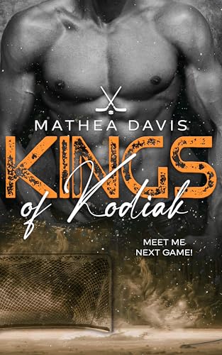 MEET ME NEXT GAME!: Kings of Kodiak (German Edition)