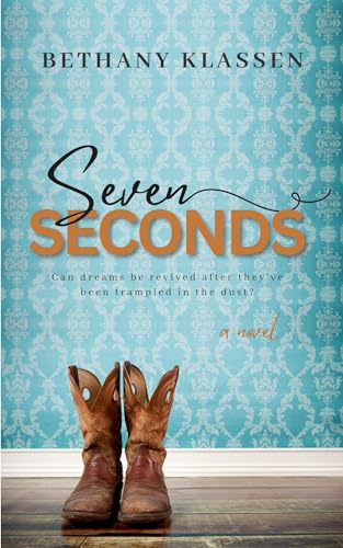 Seven Seconds: A Sweet Christian Western Romance (Kindle Edition)