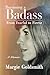 Becoming a Badass by Margie  Goldsmith