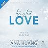 Twisted Love (Duet Edition) by Ana Huang