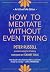 How to Meditate Without Eve...