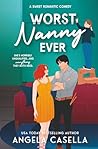 Worst Nanny Ever by Angela Casella