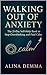 Walking Out Of Anxiety by Alina Demma