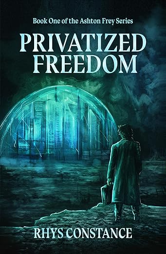 Privatized Freedom (The Ashton Frey Series Book 1)