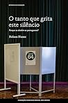 O Tanto Que Grita Este Silêncio, porque se abstêm os portugueses? (Portuguese Edition)