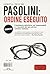Pasolini: ordine eseguito