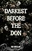 Darkest Before The Don by N.H. Sinclair Darkest Before The Don by N.H. Sinclair