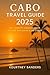 Cabo Travel Guide 2025: The...