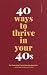40 Ways to Thrive in Your 40s by OA BOOKS