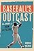 Baseball's Outcast by Adam Henig