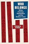 Who Belongs by Stephen M. Feldman