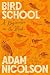 Bird School by Adam Nicolson
