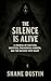 The Silence is Alive: A Jou...